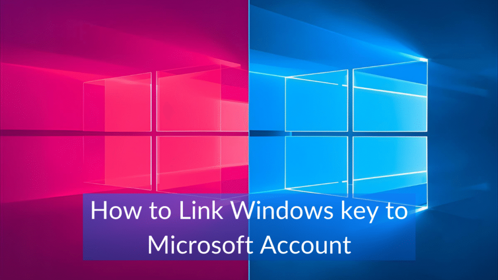 How to Link Windows Key to Microsoft Account