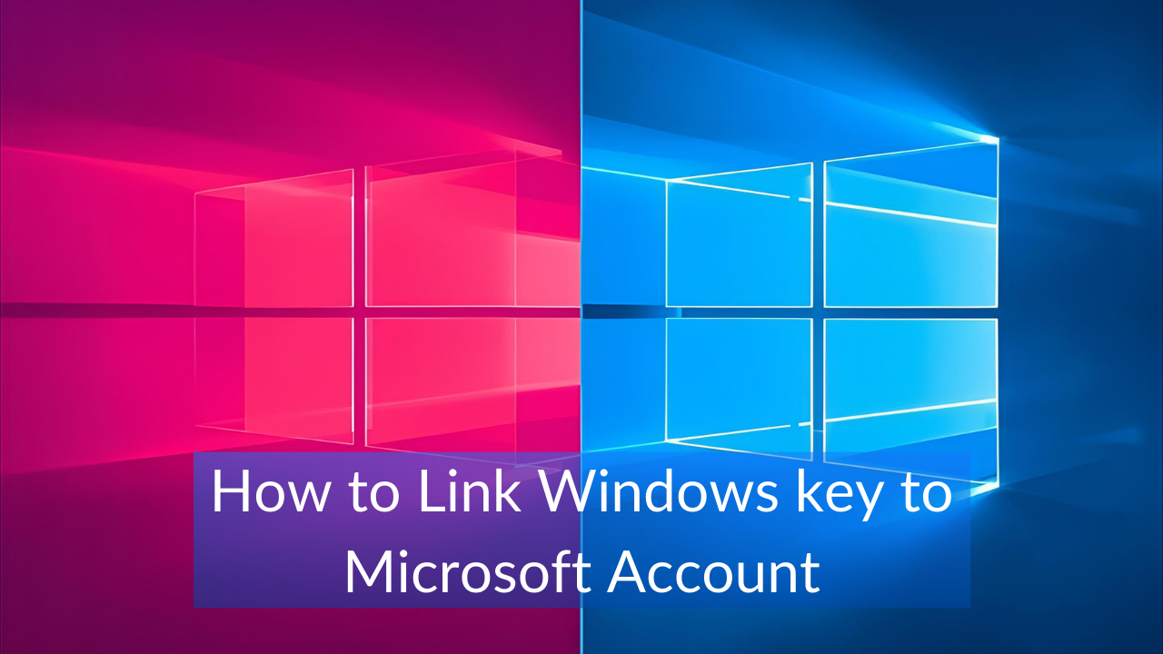 How to Link Windows Key to Microsoft Account